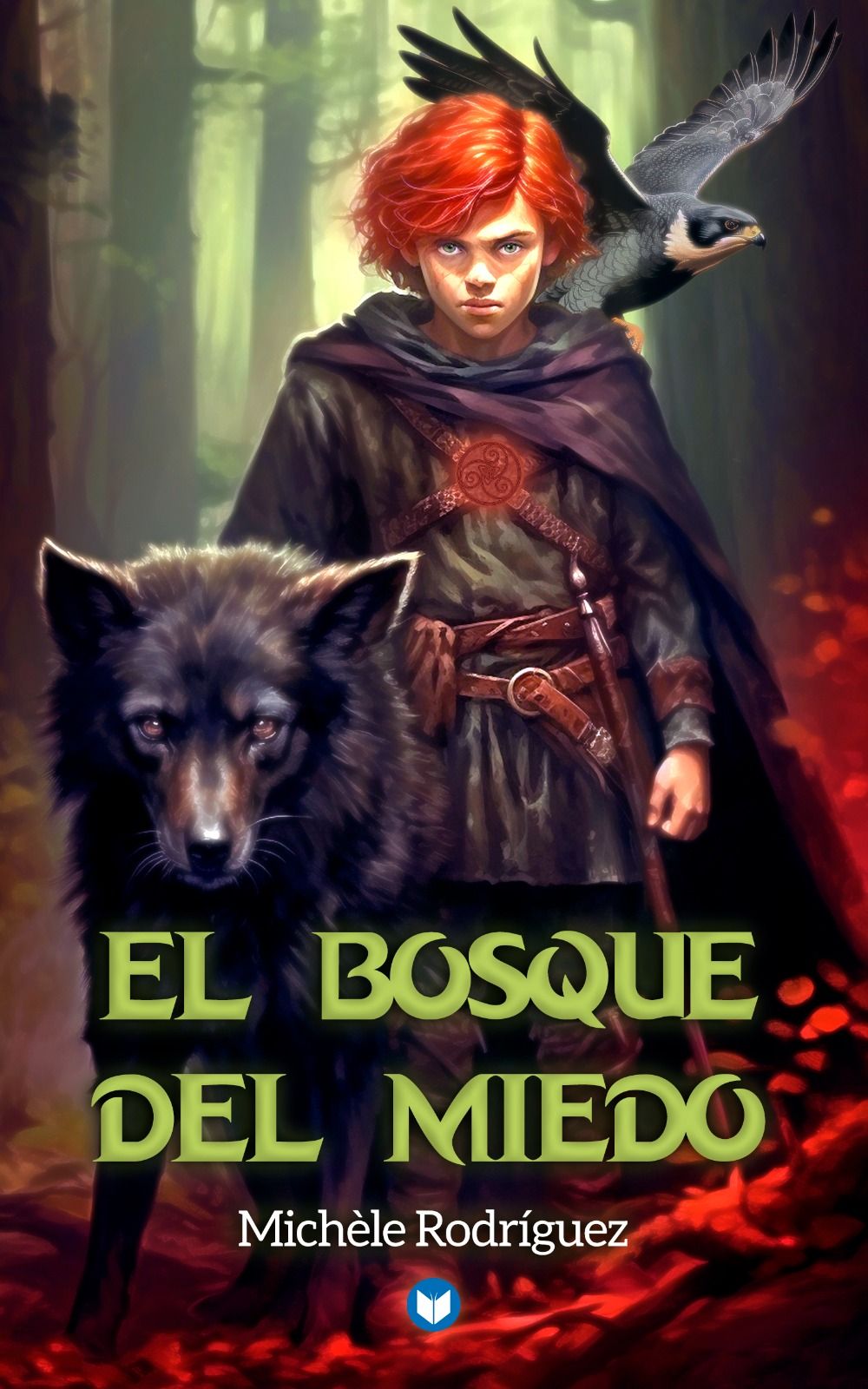 Portada de El bosque del miedo de Michèle Rodríguez . Muestra un joven pelirrojo acompañado de un lobo negro y un halcón en un bosque misterioso.
